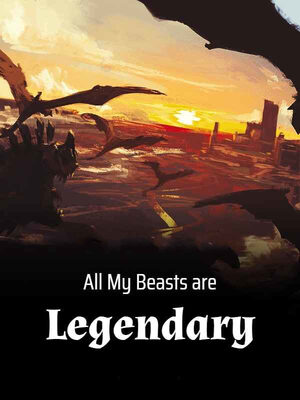 all-my-beasts-are-legendary